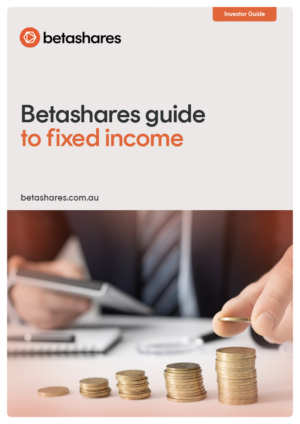 Betashares guide to fixed income