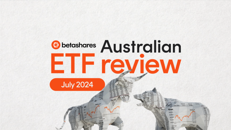 Betashares Australian ETF Review: July 2024